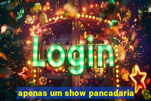 apenas um show pancadaria